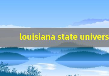 louisiana state university